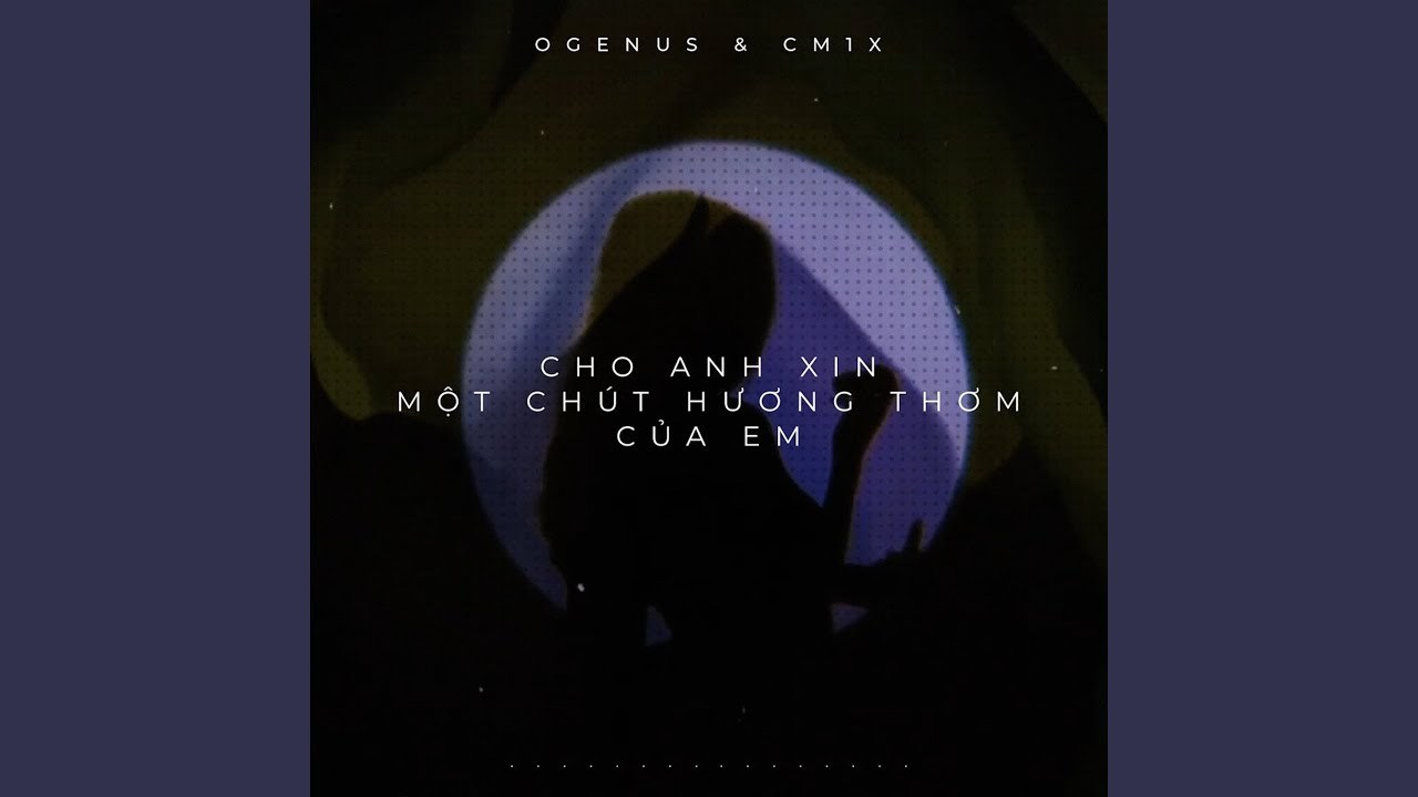 Cho Anh Xin Một Chút Hương Thơm Của Em