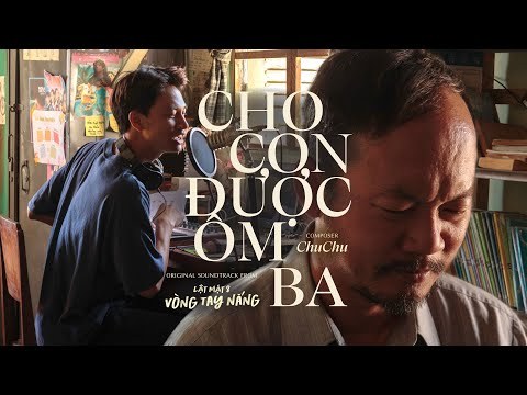 Cho Con Được Ôm Ba (OST Lật Mặt 8)