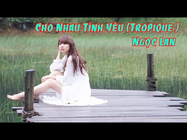 Cho nhau tình yêu (Tropique)