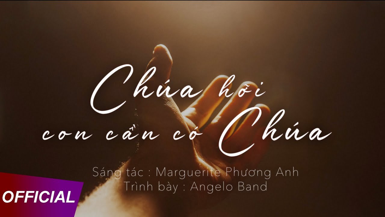 Chúa Hỡi Con Cần Có Chúa 