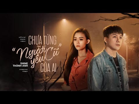 Chưa Từng Người Yêu Cũ Của Ai 
