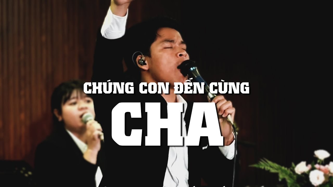 Chúng con đến cùng Cha