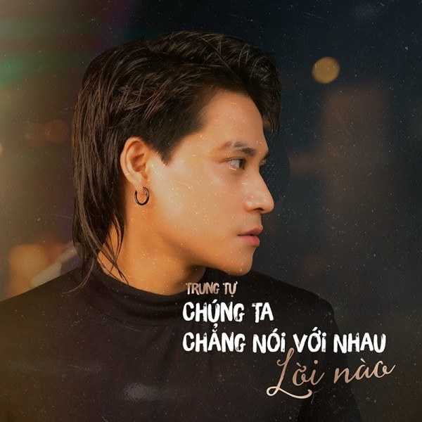 Chúng Ta Chẳng Nói Với Nhau Lời Nào