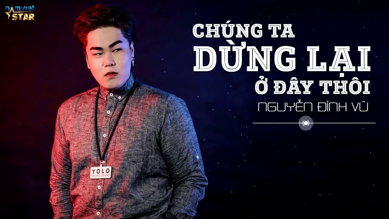 Chúng Ta Dừng Lại Ở Đây Thôi (Dừng Lại Đây Thôi)