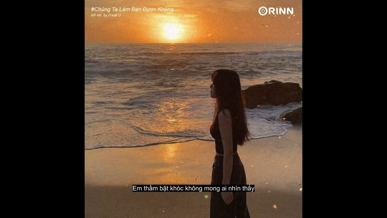 Chúng Ta Làm Bạn Được Không ? Lofi 