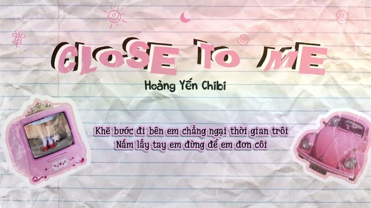 Close To Me (Lại Gần Em)