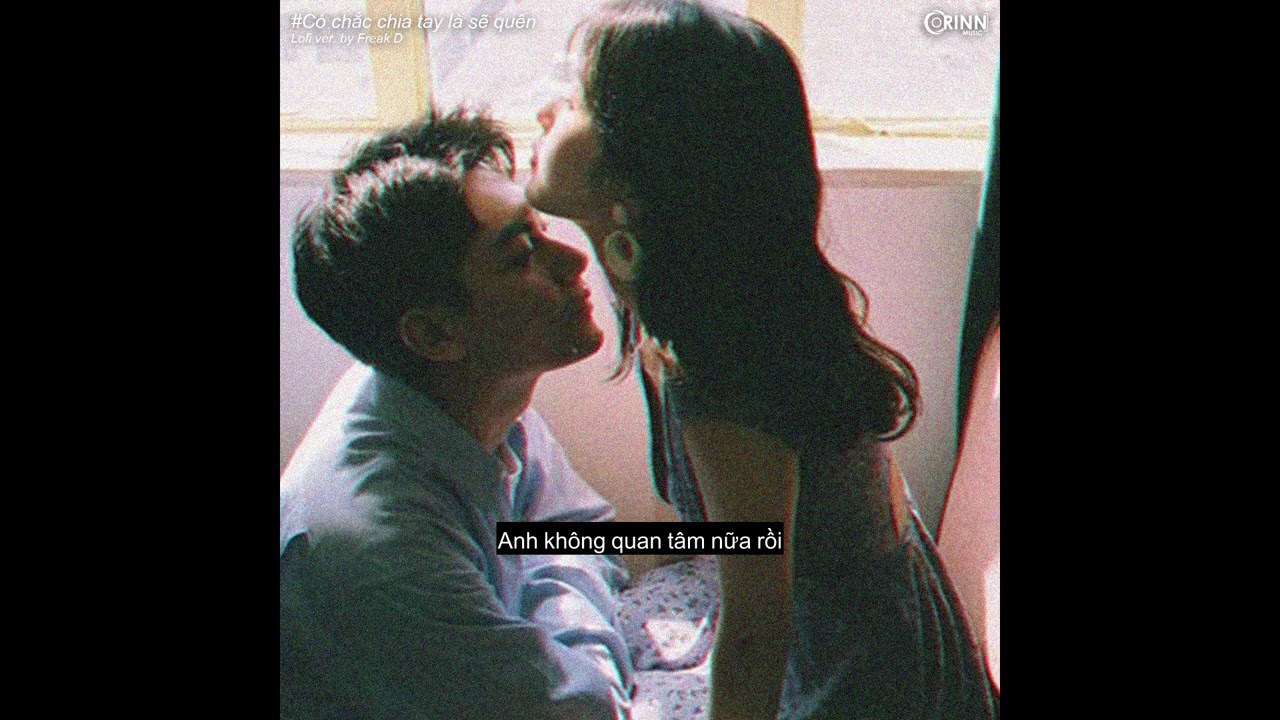 Có Chắc Chia Tay Là Sẽ Quên