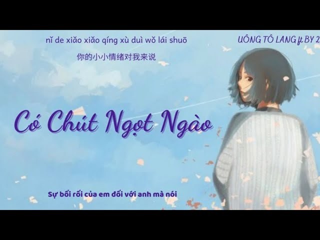 CÓ CHÚT NGỌT NGÀO ( LỜI VIỆT )