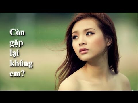 Còn gặp lại không em