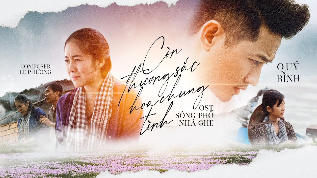 Còn Thương Sắc Hoa Chung Tình (OST Sông Phố Nhà Ghe)