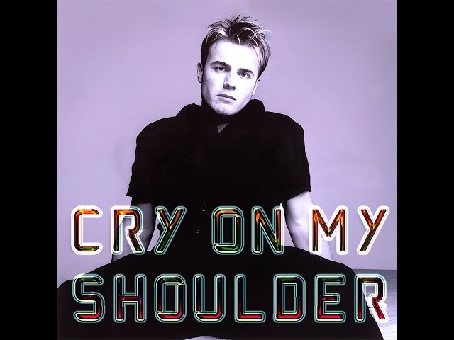 Cry On My Shoulder