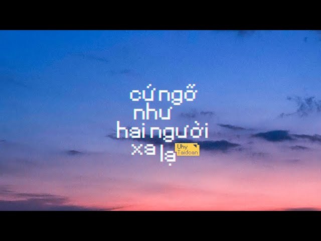 Cứ Ngỡ Như Hai Người Xa Lạ
