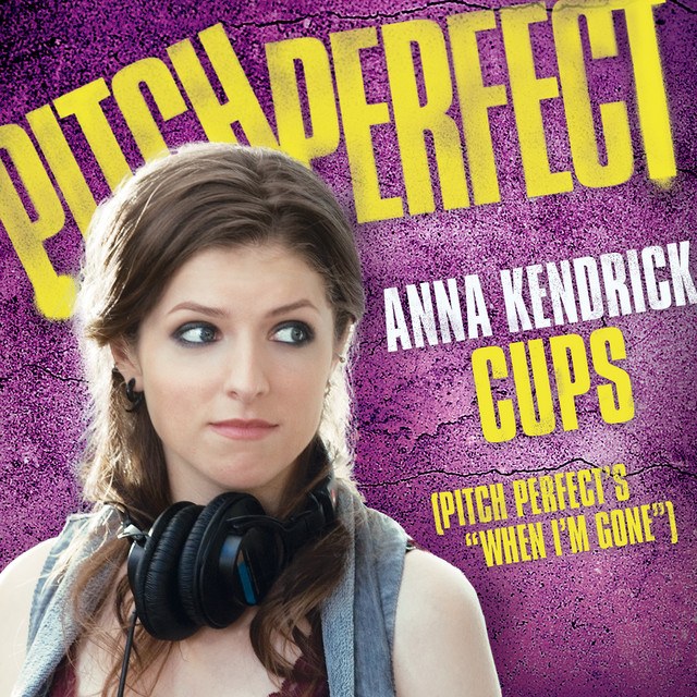 Cups song ( Pitch Perfect Soundtrack )