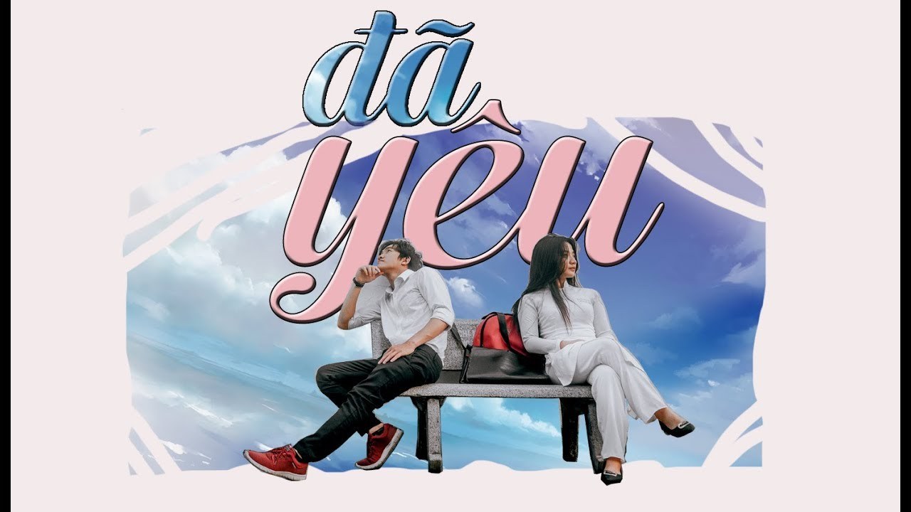 Đã Yêu (Ost phim Giữ Lại Ngày Yêu)