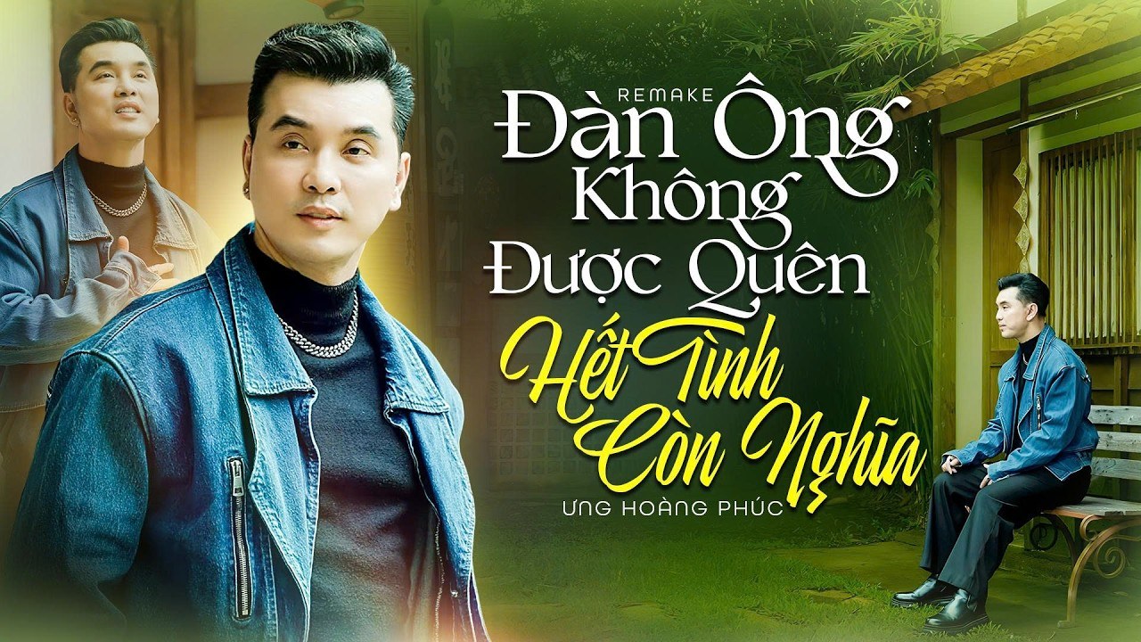 Đàn Ông Không Được Quên Hết Tình Còn Nghĩa