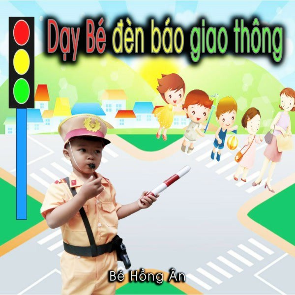 Dạy Bé Đèn Báo Giao Thông