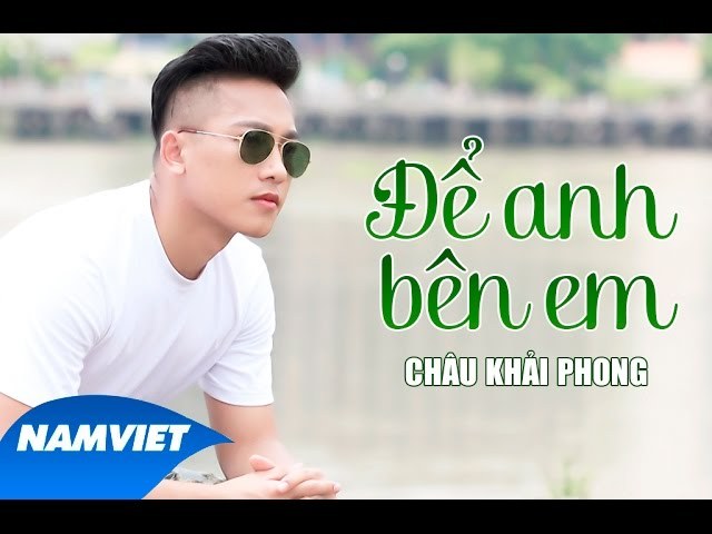 Để Anh Bên Em
