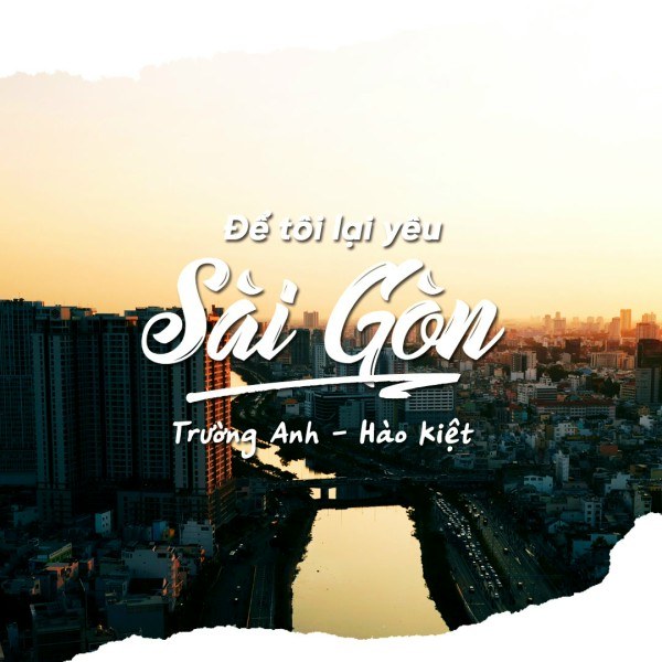 Để Tôi Lại Yêu Sài Gòn