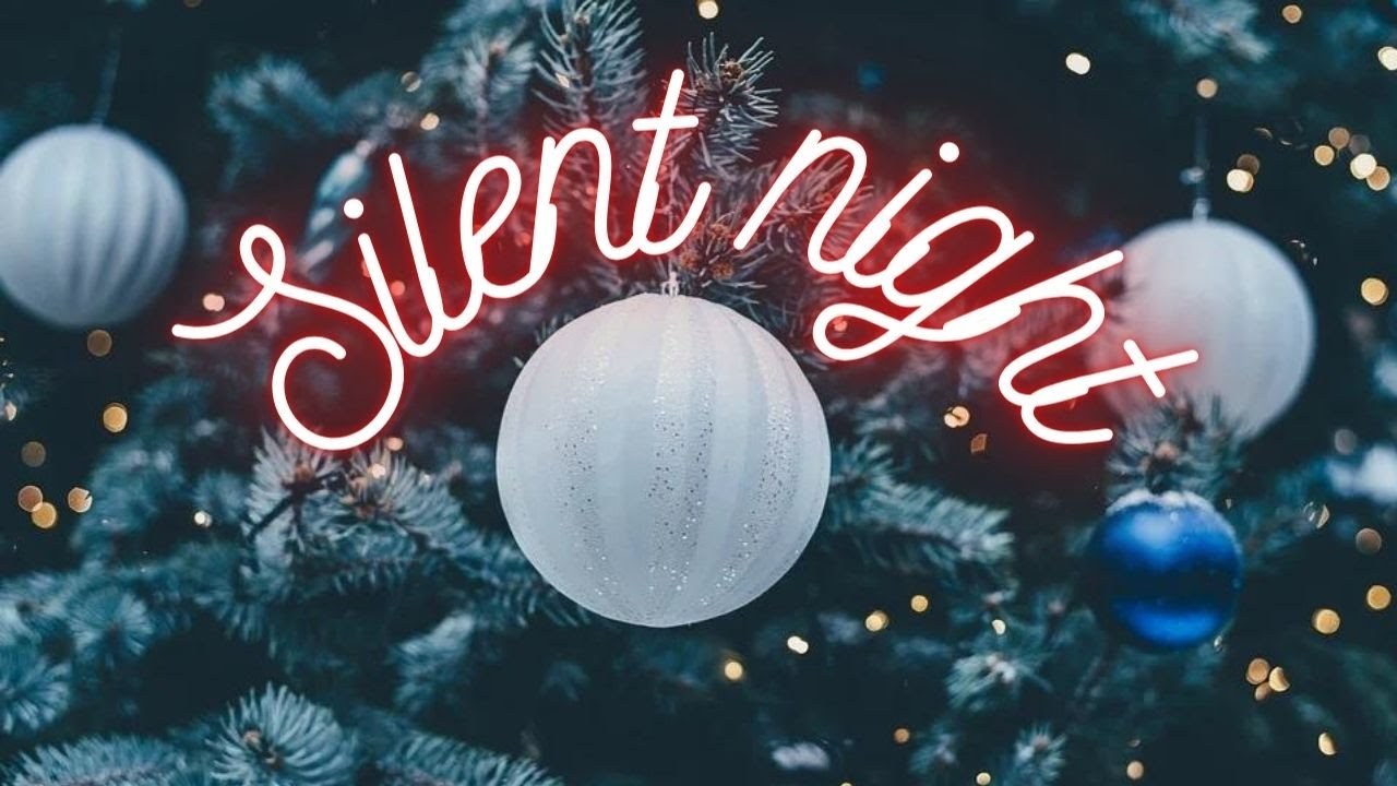 Đêm Thánh Vô Cùng (silent night)