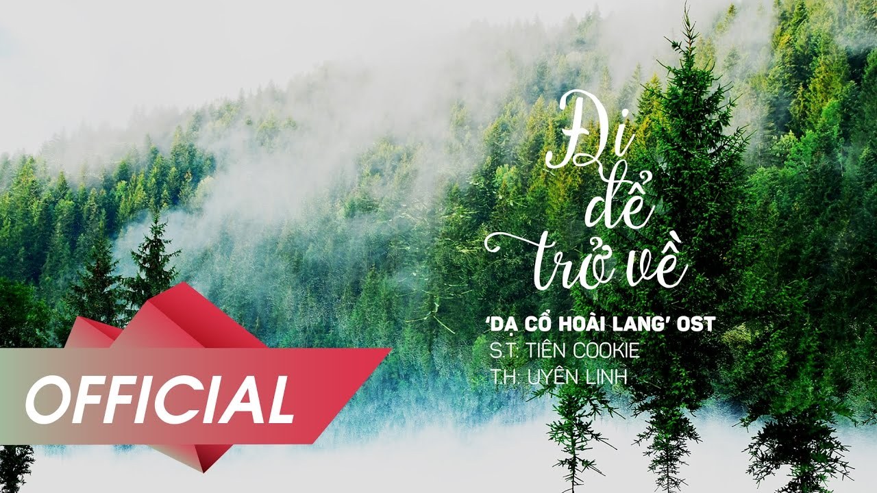 đi để trở về (Dạ Cổ Hoài Lang OST)