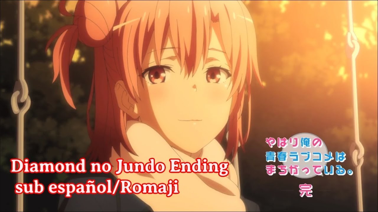 Diamond No Jundo (My Teen Romantic Comedy_Oregairu 3rd season ending)