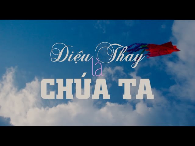 Diệu thay là Chúa ta  (How Great Is Our God)