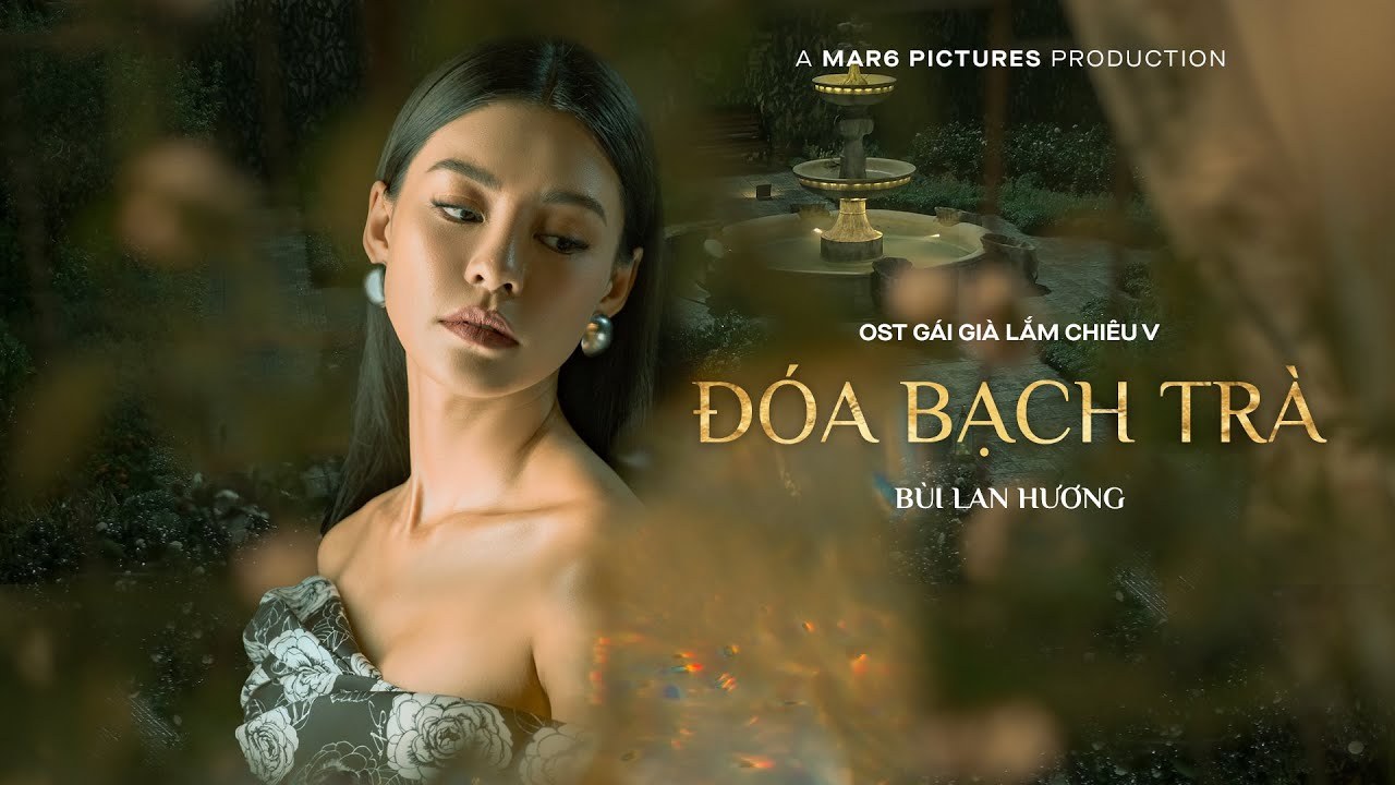 Đoá Bạch Trà (Gái Già Lắm Chiêu V OST)