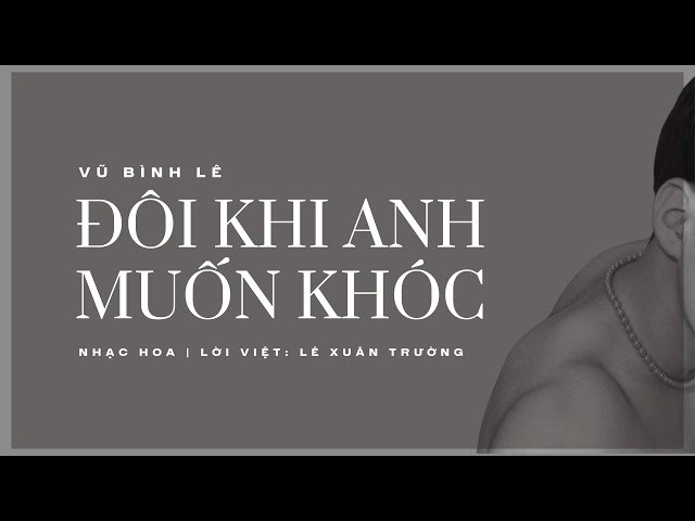 Đôi Khi Anh Muốn Khóc