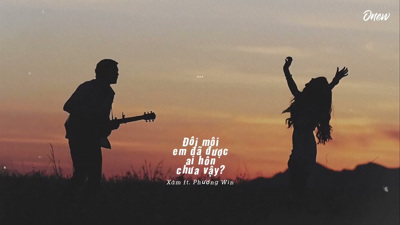 Đôi Môi Em Đã Được Ai Hôn Chưa Vậy