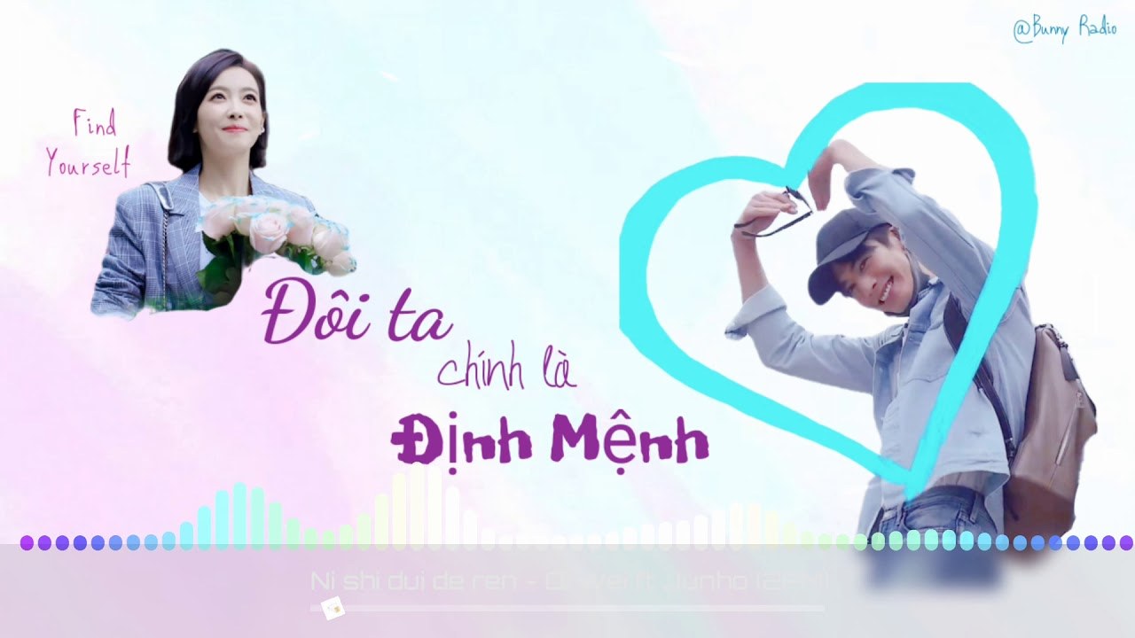 你是对的人 (Đôi Ta Là Định Mệnh)