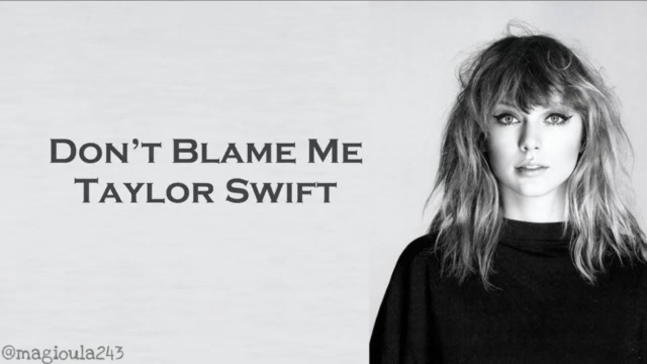 Don't Blame Me