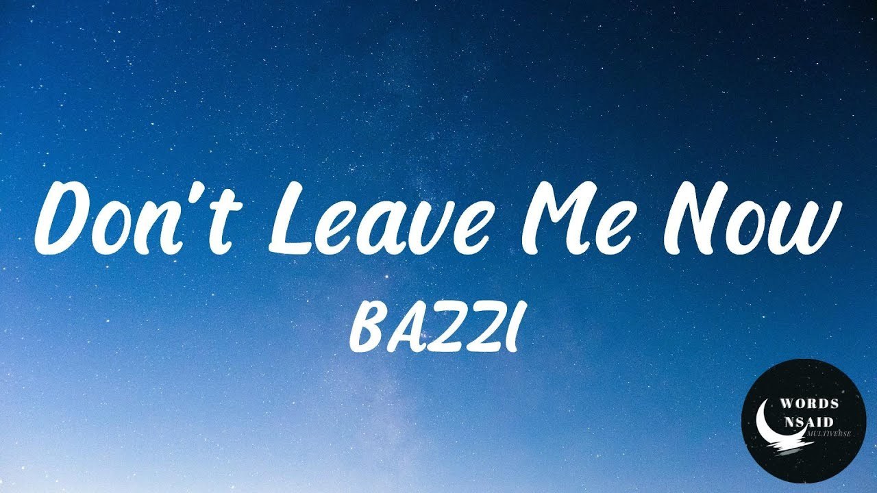 Don't Leave Me Now