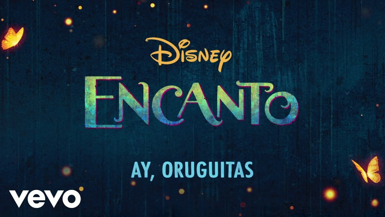 Dos Oruguitas (From "Encanto")