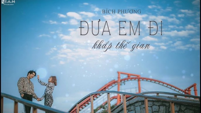 Đưa em đi khắp thế gian