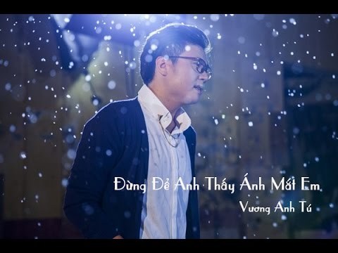 Đừng Để Anh Thấy Ánh Mắt Em