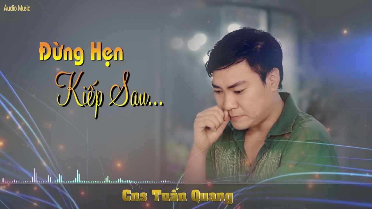 Đừng hẹn kiếp sau