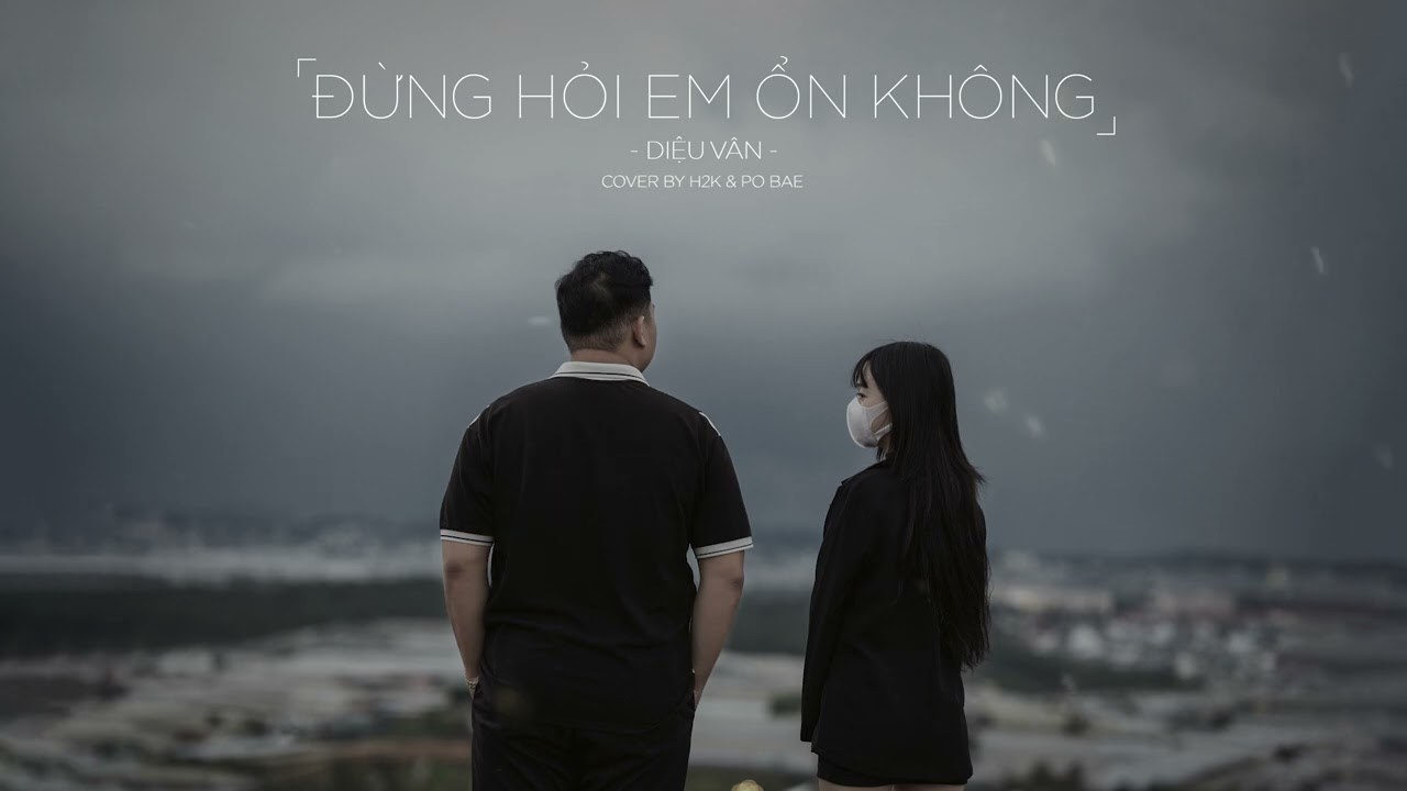 Đừng hỏi em ổn không
