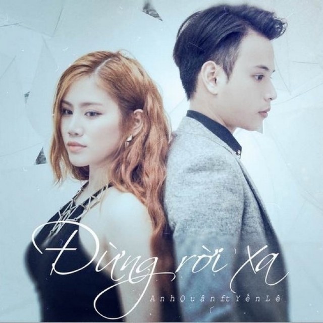 Đừng Rời Xa - Anh Quân Idol, Yến Lê