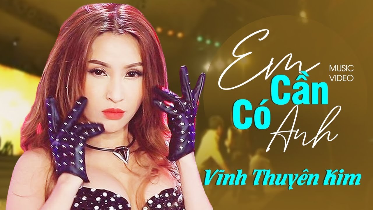 Em Cần Có Anh