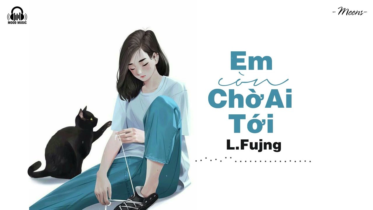 Em Còn Chờ Ai Tới?