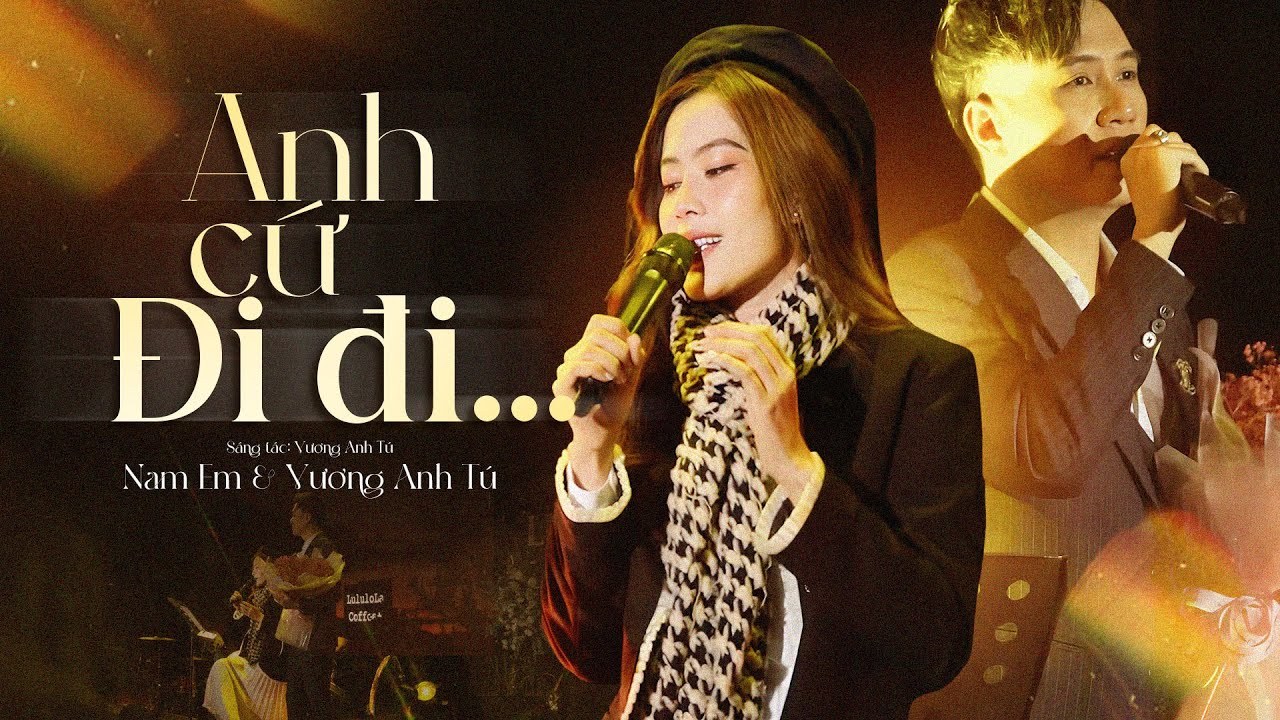 Em Cứ Đi Đi - Vương Anh Tú 