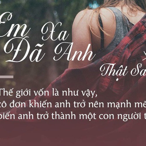 Em Đã Xa Anh Thật Sao