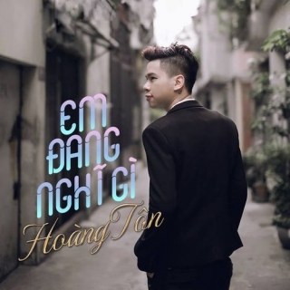 Em Đang Nghĩ Gì