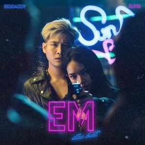 Em đâu biết