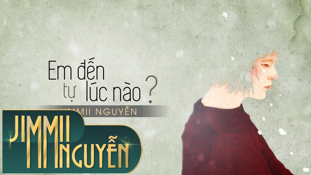 Em Đến Từ Lúc Nào