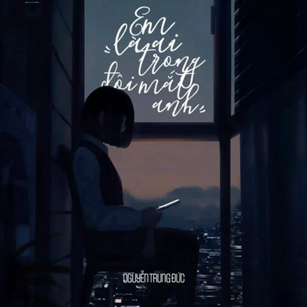 EM LÀ AI TRONG ĐÔI MẮT ANH