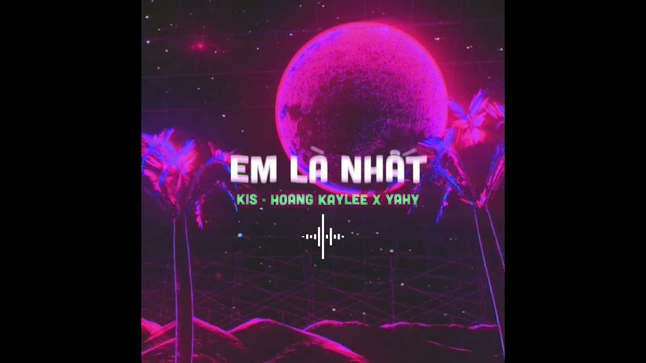 Em Là Nhất