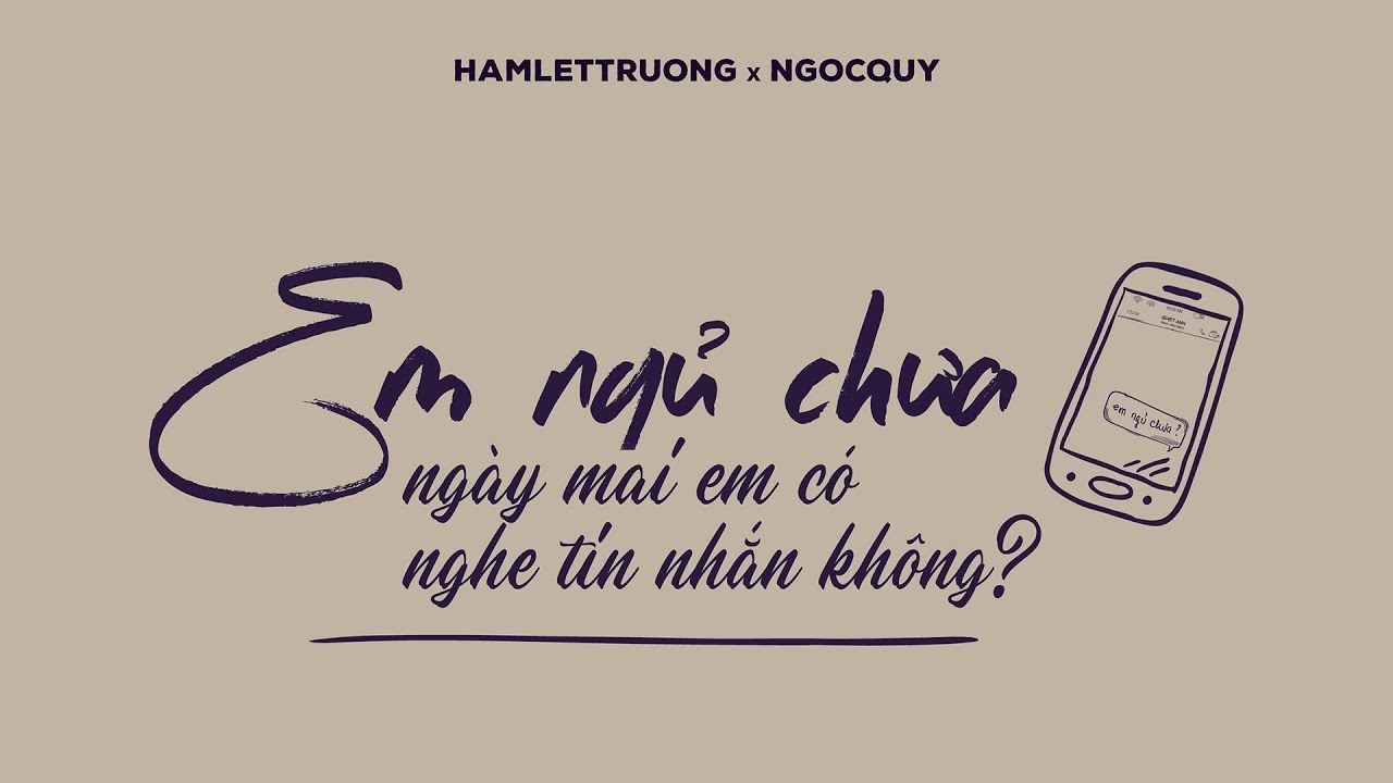 Em Ngủ Chưa Ngày Mai Có Nghe Tin Nhắn Này Không?