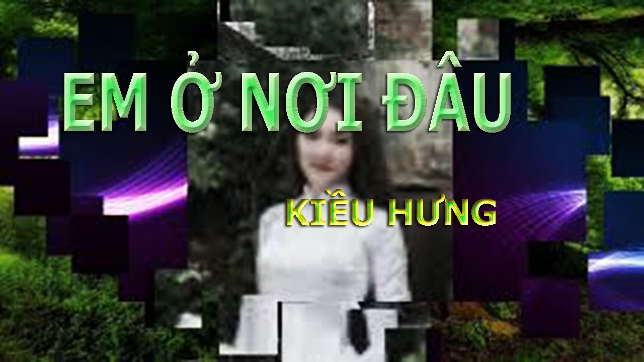 EM Ở NƠI ĐÂU