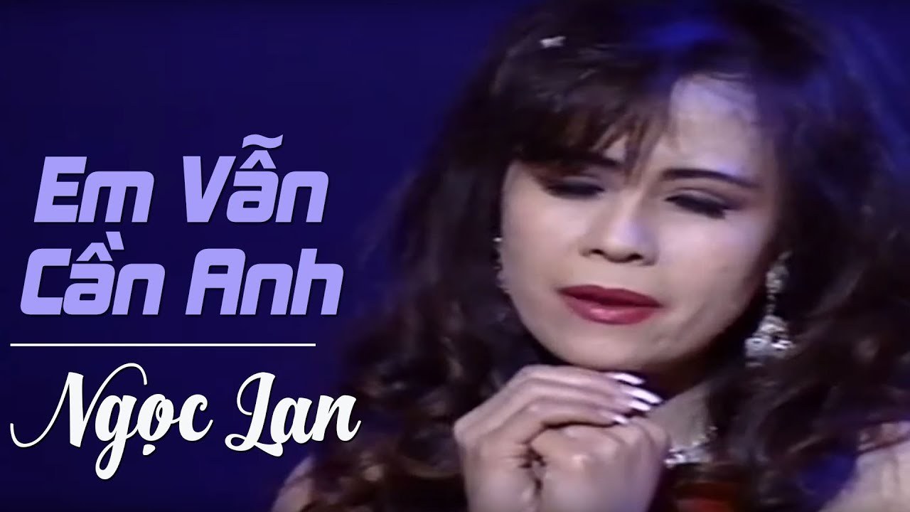 Em vẫn cần anh